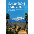 Salvation Canyon: A True Story of Desert Survival in Joshua Tree