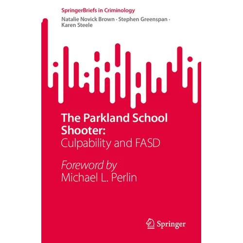 The Parkland School Shooter:: Culpability and Fasd