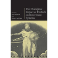 The Disruptive Impact of Fintech on Retirement Systems