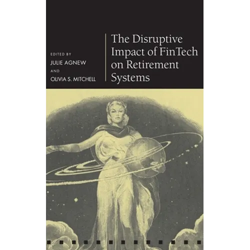 The Disruptive Impact of Fintech on Retirement Systems