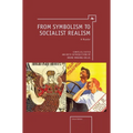 From Symbolism to Socialist Realism: A Reader