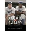 Jackie & Campy: The Untold Story of Their Rocky Relationship and the Breaking of Baseball's Color Line