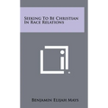 Seeking To Be Christian In Race Relations