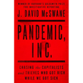Pandemic, Inc.: Chasing the Capitalists and Thieves Who Got Rich While We Got Sick