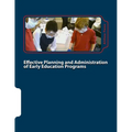 Effective Planning and Administration of Early Education Programs