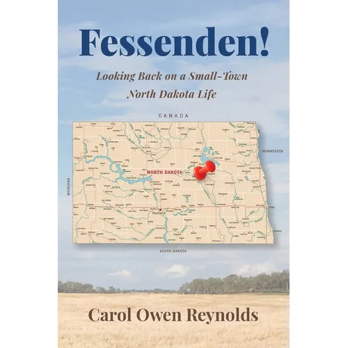 Fessenden! Looking Back on a Small-Town North Dakota Life