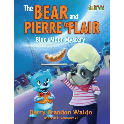 The BEAR and PIERRE le FLAIR: Blue's Moon Mystery