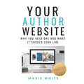 Your Author Website: Why You Need One and What it Should Look Like