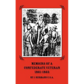 Memoirs of a Confederate Veteran 1861 - 1865
