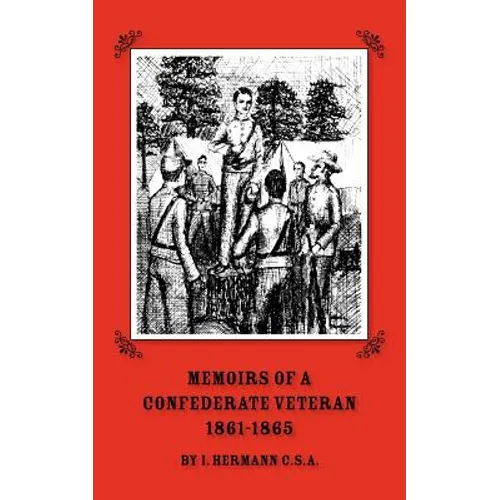 Memoirs of a Confederate Veteran 1861 - 1865