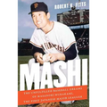 Mashi: The Unfulfilled Baseball Dreams of Masanori Murakami, the First Japanese Major Leaguer