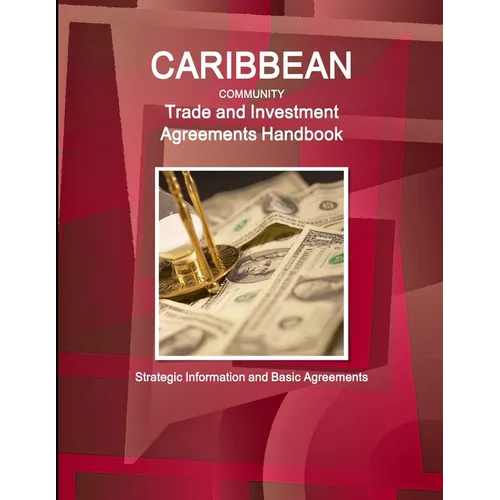 Caribbean Community Trade and Investment Agreements Handbook - Strategic Information and Basic Agreements