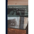 The Domestic Life of Thomas Jefferson