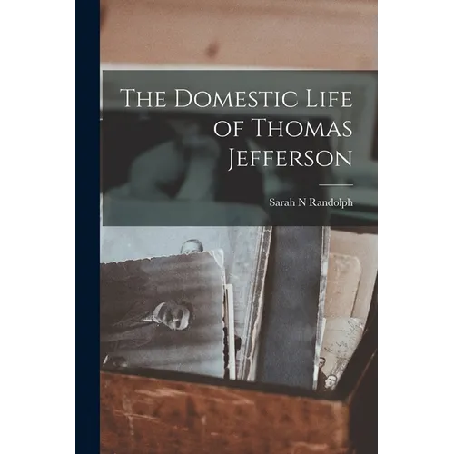 The Domestic Life of Thomas Jefferson