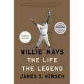 Willie Mays: The Life, the Legend