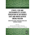 Ethics, CSR and Sustainability (ECSRS) Education in the Middle East and North Africa (MENA) Region: Conceptualization, Contextualization, and Empirica