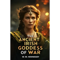The Ancient Irish Goddess of War