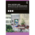 Oral History and Qualitative Methodologies: Educational Research for Social Justice