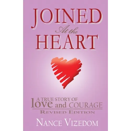 Joined At the Heart: Revised Edition