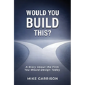 Would You Build This?: A Story About the Firm You Would Design Today