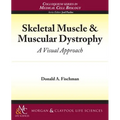 Skeletal Muscle & Muscular Dystrophy: A Visual Approach
