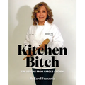 Kitchen Bitch: Life Lessons From Carol's Kitchen
