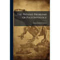 The Present Problems Of Paleontology