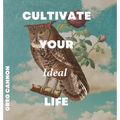 Cultivate Your Ideal Life