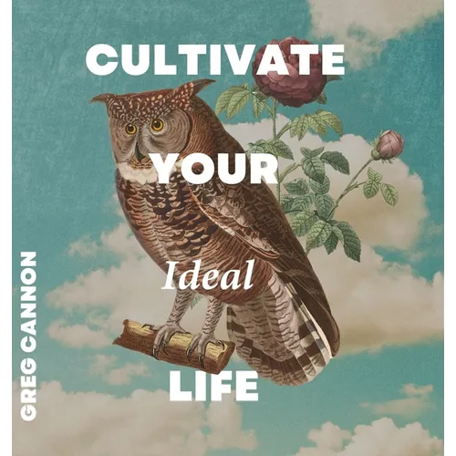 Cultivate Your Ideal Life