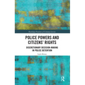 Police Powers and Citizens' Rights: Discretionary Decision-Making in Police Detention
