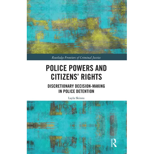 Police Powers and Citizens' Rights: Discretionary Decision-Making in Police Detention