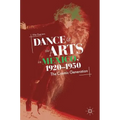 Dance and the Arts in Mexico, 1920-1950: The Cosmic Generation