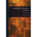 Memoirs of John R. Young