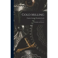 Gold Milling: Principles and Practice