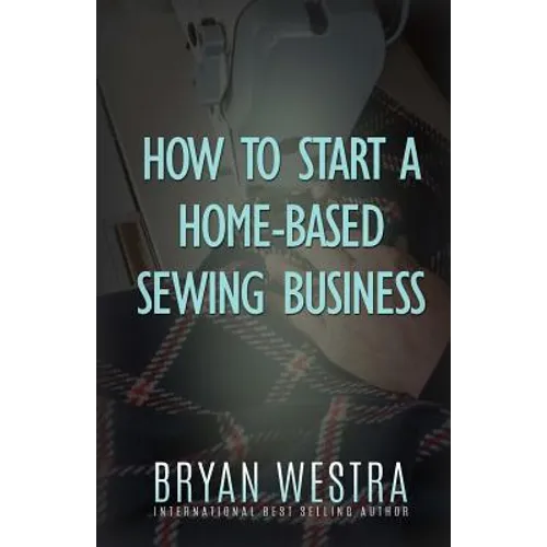 How To Start A Home-Based Sewing Business