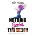 Nothing Sexier Than Freedom