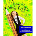 The I Love to Write Poetry Book: Ideas and Tips for Young Poets