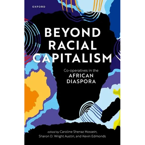 Beyond Racial Capitalism: Co-Operatives in the African Diaspora