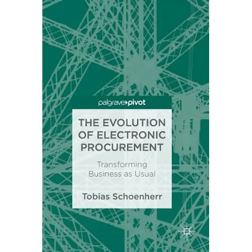 The Evolution of Electronic Procurement: Transforming Business as Usual