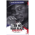 "I Am Not Your Black, America!"