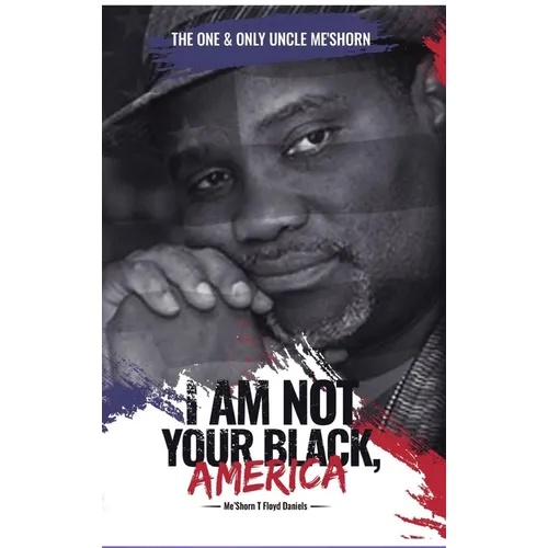 "I Am Not Your Black, America!"