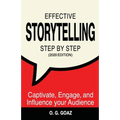 Effective Storytelling Step by Step (2020 edition): Captivate, Engage, and Influence your Audience