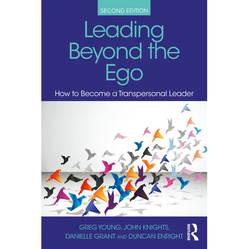 Leading Beyond the Ego: How to Become a Transpersonal Leader