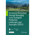 Ecosystem Restoration Through Managing Socio-Ecological Production Landscapes and Seascapes (Sepls)