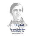 I, Digital: Personal Collections in the Digital Era