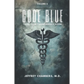 Code Blue: Tales From the Emergency Room: Volume 5