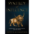 Synergy of Influence: Leadership, Law Enforcement and the Media