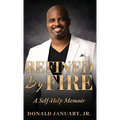 Refined by Fire: A Self-Help Memoir