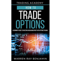 How to trade Options: A Beginner's guide to investing and making profit with options trading