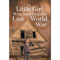 A Little Girl Who Survived the Last World War